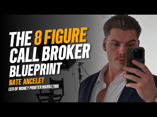 Nate Ancelet - The Call Broker Blueprint